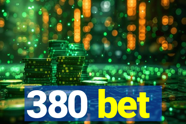 380 bet